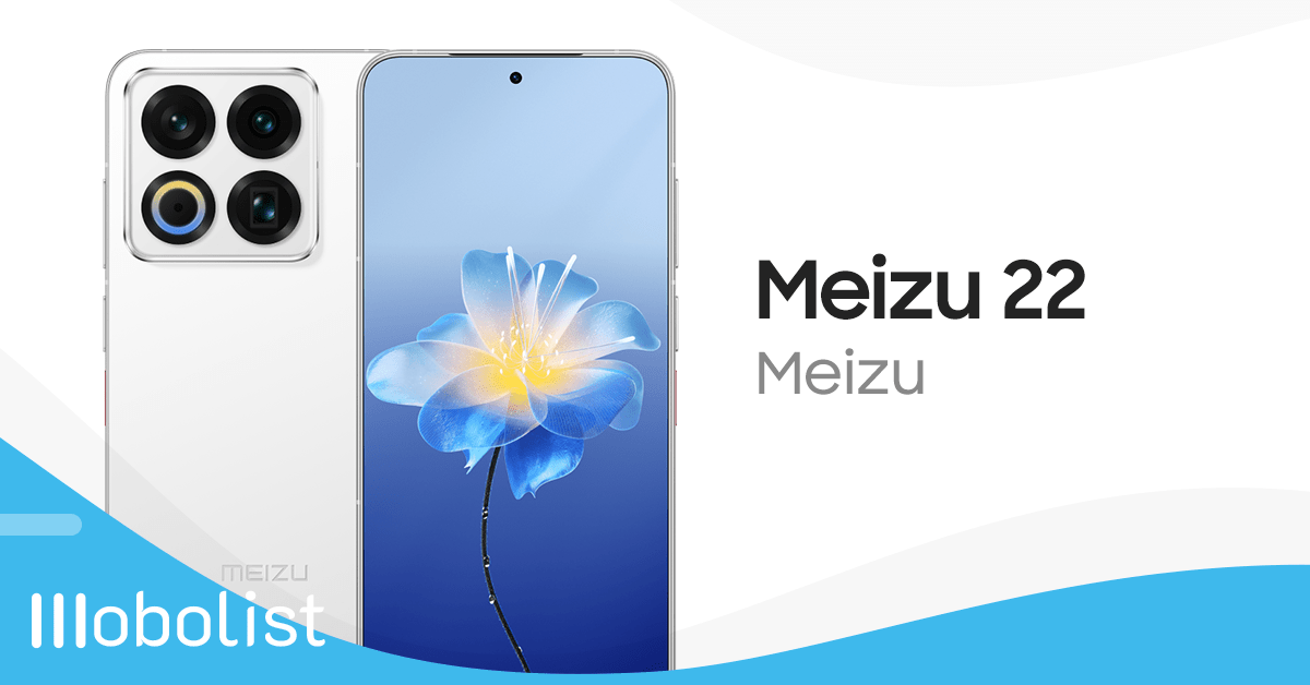 Meizu 22 - Full Specifications, Price & Review | Mobolist